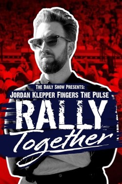 Jordan Klepper Fingers the Pulse: Rally Together free movies