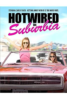 Hotwired in Suburbia free movies