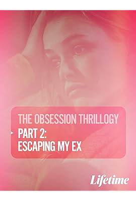 Obsession: Escaping My Ex free movies