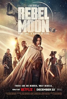 Rebel Moon - Part One: A Child of Fire free movies
