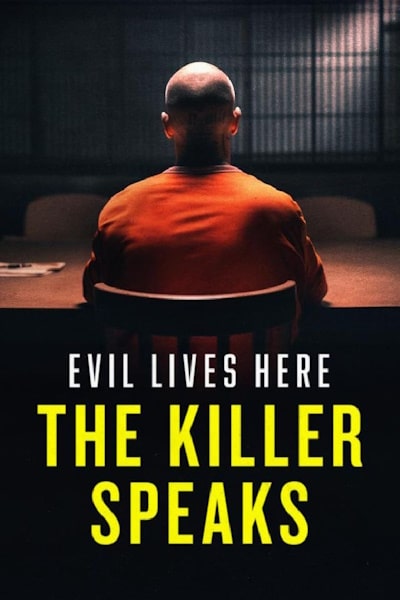 Evil Lives Here: The Killer Speaks free movies