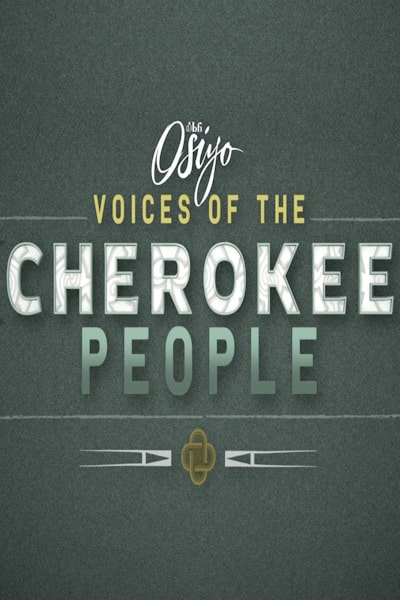 Osiyo Voices of the Cherokee People free movies