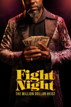 Fight Night: The Million Dollar Heist free movies