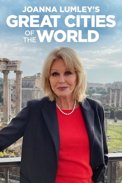 Joanna Lumleys Great Cities of the World free movies