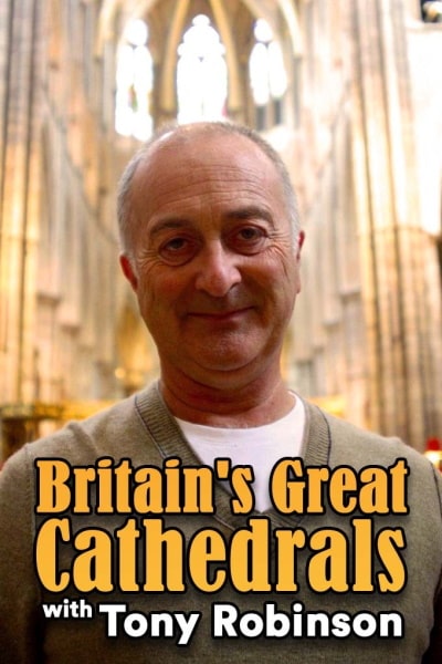 Britains Great Cathedrals with Tony Robinson free movies