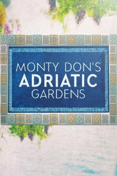 Monty Don's Adriatic Gardens free movies