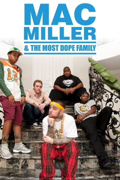 Mac Miller and the Most Dope Family free movies