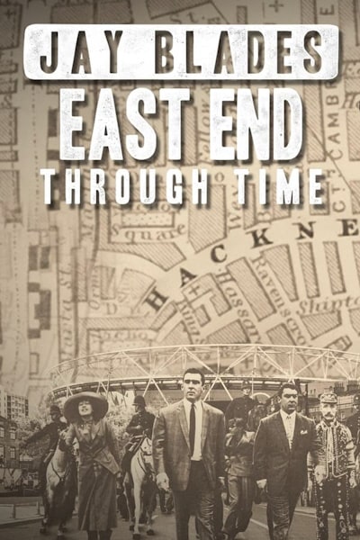 Jay Blades East End Through Time free movies