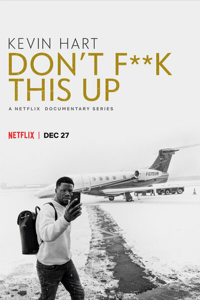 Kevin Hart: Dont F**k This Up