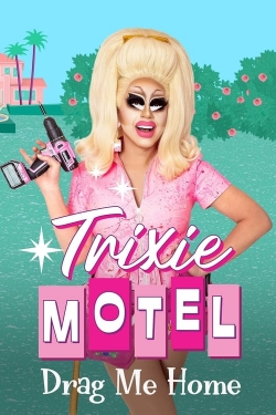 Trixie Motel: Drag Me Home free movies