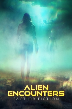 Alien Encounters: Fact or Fiction free movies