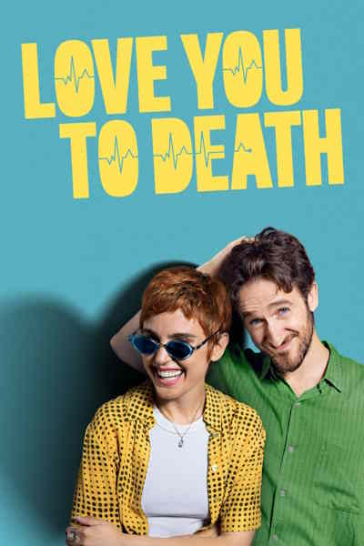 Love You to Death (A muerte) free movies