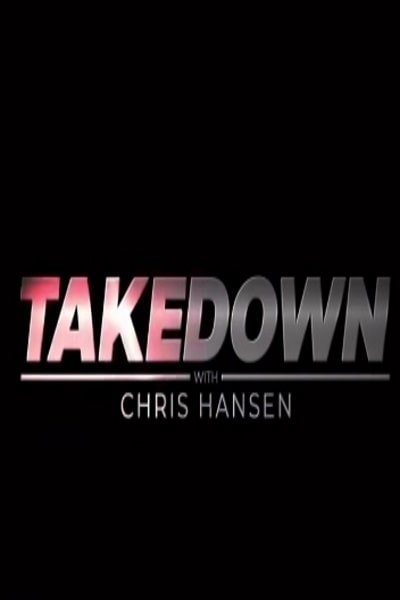 Takedown with Chris Hansen free movies
