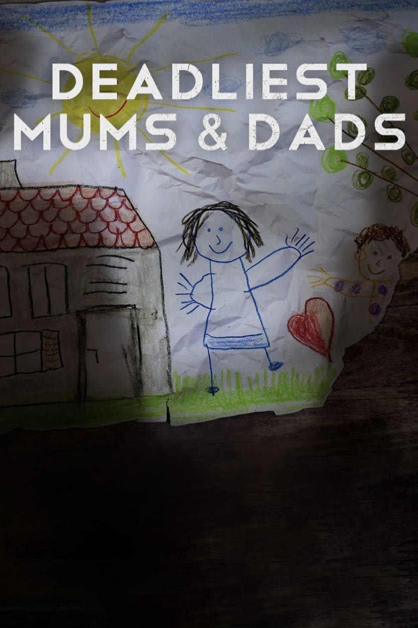 Deadliest Mums and Dads free movies