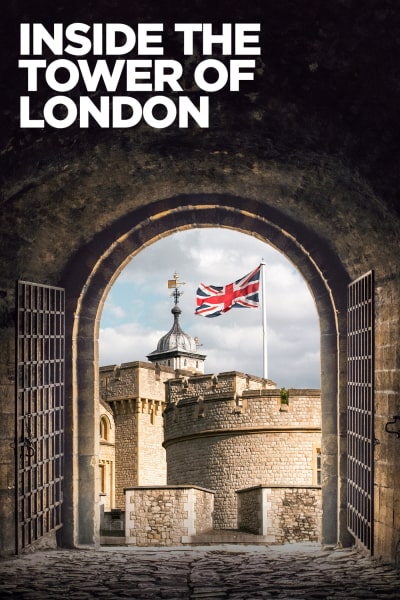 Inside the Tower of London free movies