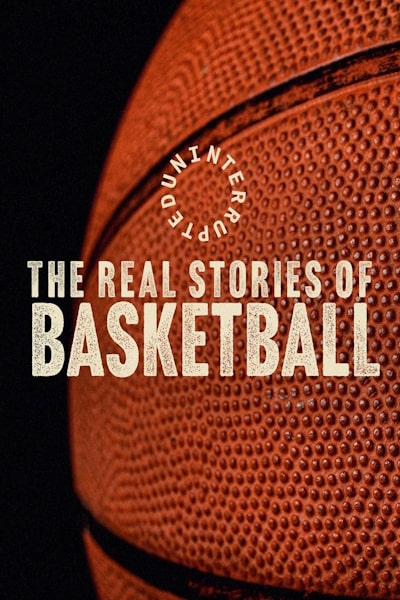 Uninterrupted The Real Stories of Basketball free movies
