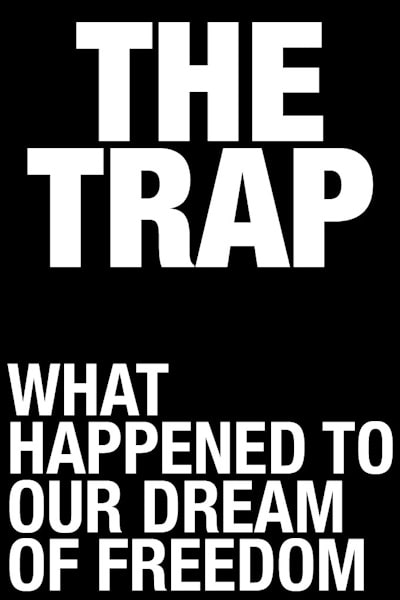 The Trap: What Happened to Our Dream of Freedom free movies