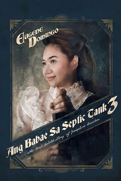 Ang Babae sa Septic Tank 3: The Real Untold Story of Josephine Bracken free movies