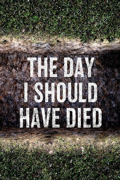 The Day I Should Have Died free movies