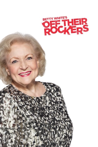 Betty Whites Off Their Rockers free movies