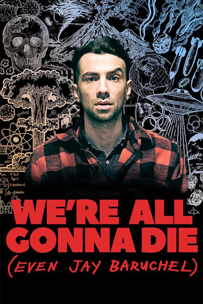 Were All Gonna Die Even Jay Baruchel free movies