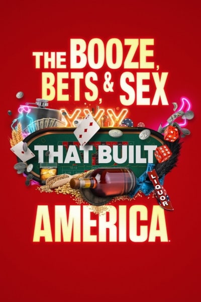 The Booze, Bets and Sex That Built America free movies
