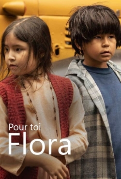 Pour toi Flora free movies