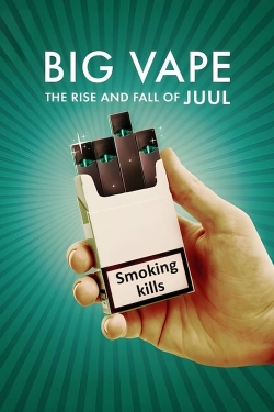 Big Vape: The Rise and Fall of Juul free movies