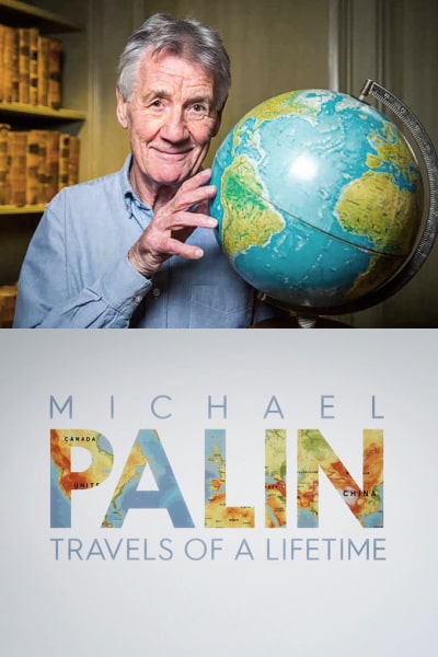 Michael Palin: Travels of a Lifetime free movies