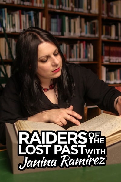Raiders of the Lost Past with Janina Ramirez free movies