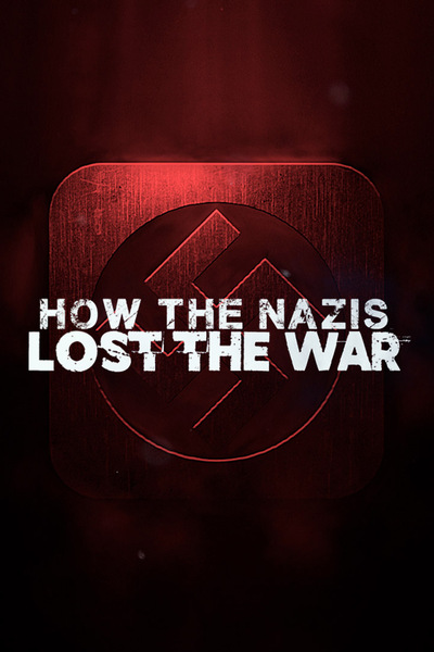 How the Nazis Lost the War free movies