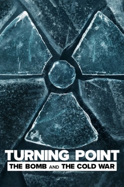 Turning Point: The Bomb and the Cold War free movies