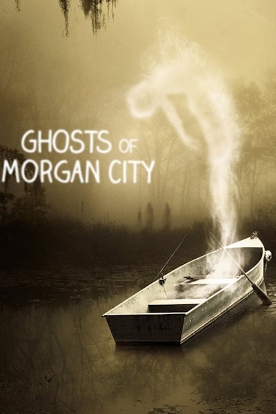 Ghosts of Morgan City free movies