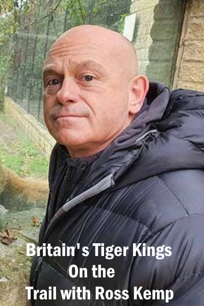 Britains Tiger Kings - On the Trail with Ross Kemp free movies