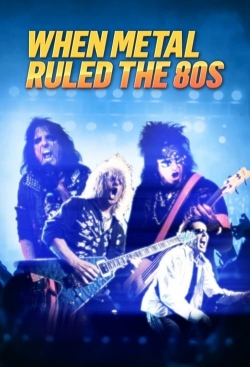 When Metal Ruled The 80s free movies