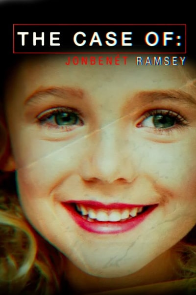 The Case of: JonBenet Ramsey free movies