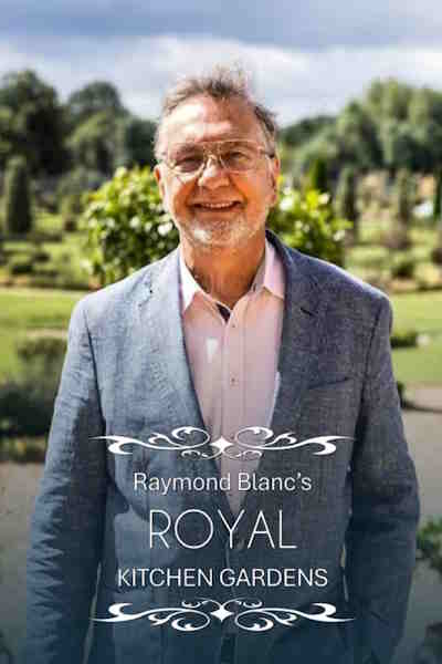 Raymond Blancs Royal Kitchen Gardens free movies