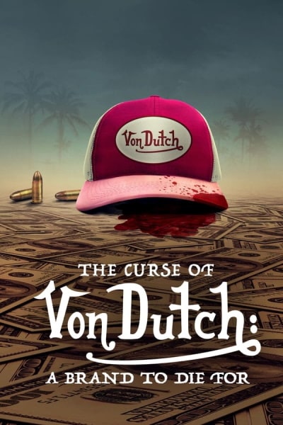 The Curse of Von Dutch: A Brand to Die For free movies