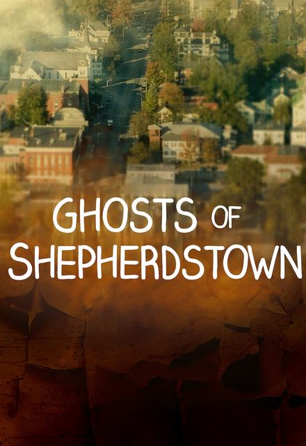 Ghosts Of Shepherdstown free movies