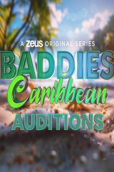 Baddies Caribbean Auditions free movies