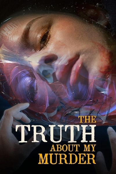 The Truth About My Murder free movies